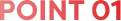 POINT 01